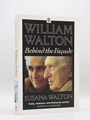 William Walton. Behind the Facade [SIGNED] by Susana Walton: Very Good ...