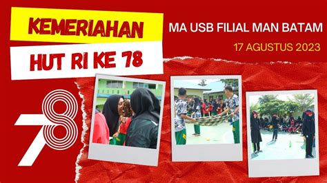 KEMERIAHAN LOMBA HUT RI KE 78 TAHUN 2023 MA USB FILIAL MAN BATAM