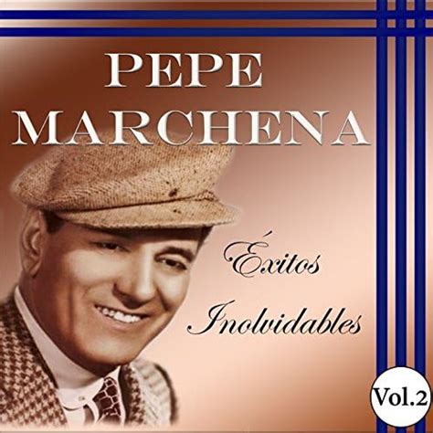 Amazon MusicでPepe MarchenaのPepe Marchena Éxitos Inolvidables Vol 2を再生する