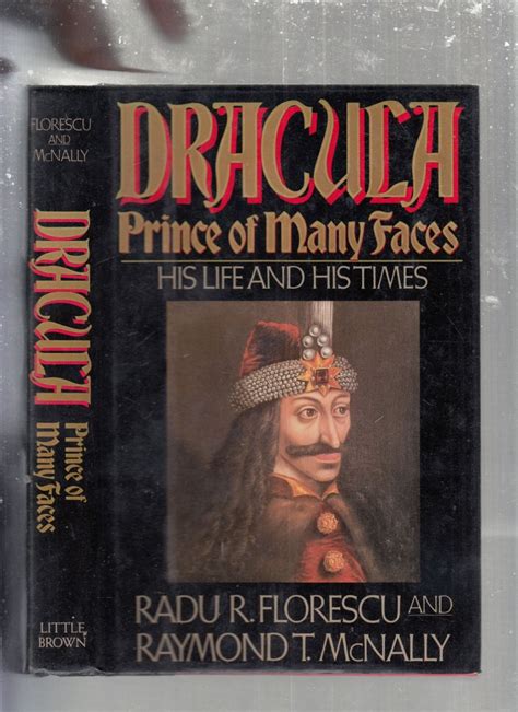 Dracula Prince Of Many Faces His Life And His Times Radu R