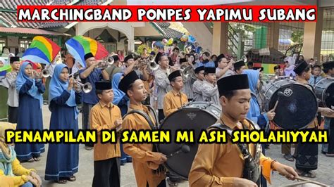 Marching Band Ponpes Yapimu Subang Penampilan Di Samen Mi Ash