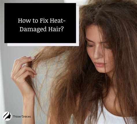 How to Fix Heat-Damaged Hair in 5 Easy Ways (Simple Tips) - ThoseGraces.com