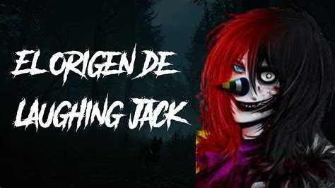 El Origen De Laughing Jack Creepypastas LOQUENDO YouTube