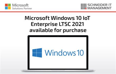 Windows 10 Iot Enterprise Ltsc 2021 Best Conditions Schneider It