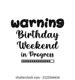 Warning Birthday Weekend Progress Svg Design Stock Vector Royalty Free