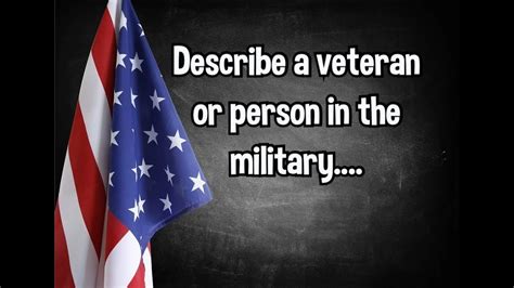 Describe A Veteran Or Someone In The Military Youtube