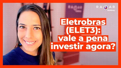 Tudo Sobre A Privatização Da Eletrobras Elet3 Vale A Pena Investir