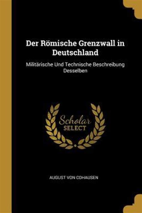 Der R Mische Grenzwall In Deutschland Milit Rische Und Technische