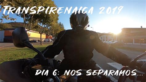 Transpirenaica En Moto Dia Nos Separamos Youtube