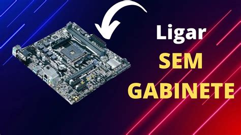 Como Ligar Computador Fora Do Gabinete Youtube