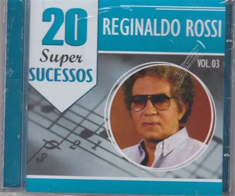 Cd Reginaldo Rossi 20 Super Sucessos Vol 3 Original E Lacr MercadoLivre