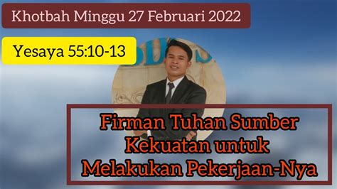 Khotbah Minggu 27 Februari 2022 Yesaya 55 10 13 Firman Tuhan Sumber