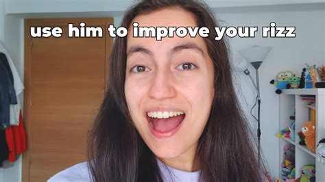 How To Improve Your Rizz Even If He Doesnt Like You Back Rizz Advice