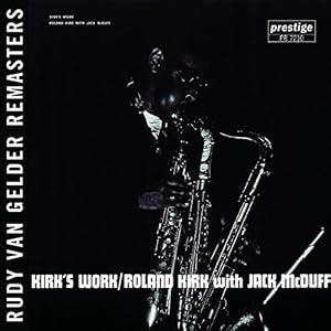 Kirk S Work Roland Kirk With Jack Mcduff Amazon In Music