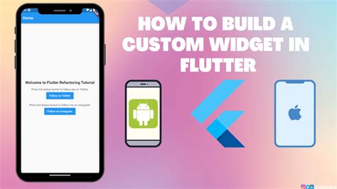 How To Build A Custom Widget In Flutter Gogosoon