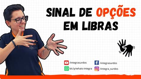 Como sinalizar OPÇÕES em Libras YouTube