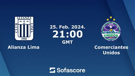 Alianza Lima Comerciantes Unidos En Vivo Resultados H H Sofascore