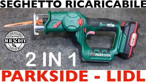 Seghetto Elettrico E A Pendolo Ricaricabile 2 In 1 PARKSIDE LIDL Psssa