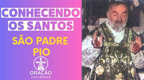 História E Oração A São Padre Pio Youtube