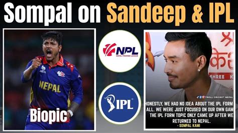 Sompal Kami Talks About Sandeeps Biopic And IPL Registration NPL