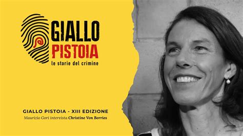 Giallo Pistoia Xiii Edizione Maurizio Gori Intervista Christine Von