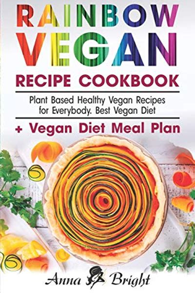 Rainbow Vegan Recipe Cookbook Easy Plant Based Healthy Vegan Recipes