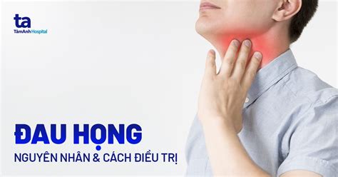 Tìm hiểu đau cổ họng là dấu hiệu bệnh gì phải khám và điều trị