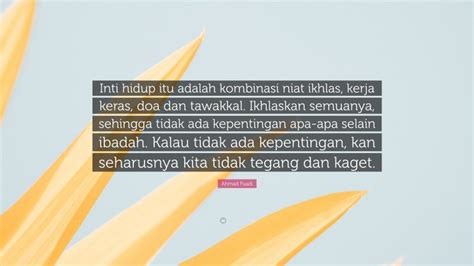 Ahmad Fuadi Quote Inti Hidup Itu Adalah Kombinasi Niat Ikhlas Kerja