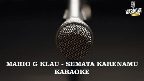 Mario G Klau Semata Karenamu Karaoke Youtube