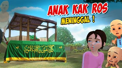 Anak Kak Ros Meninggal Upin Ipin Sedih Gta Lucu Youtube