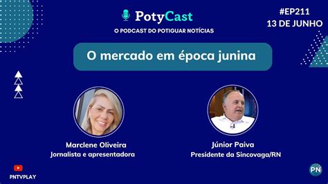 O Ep Do Potycast Fala Sobre O Mercado Em Poca Junina Youtube