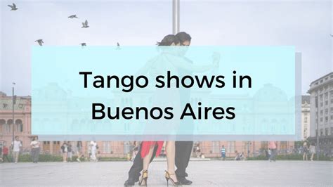 7 Awesome Tango Shows in Buenos Aires – Carry On Remotely