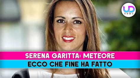 Serena Garitta Ecco Che Fine Ha Fatto