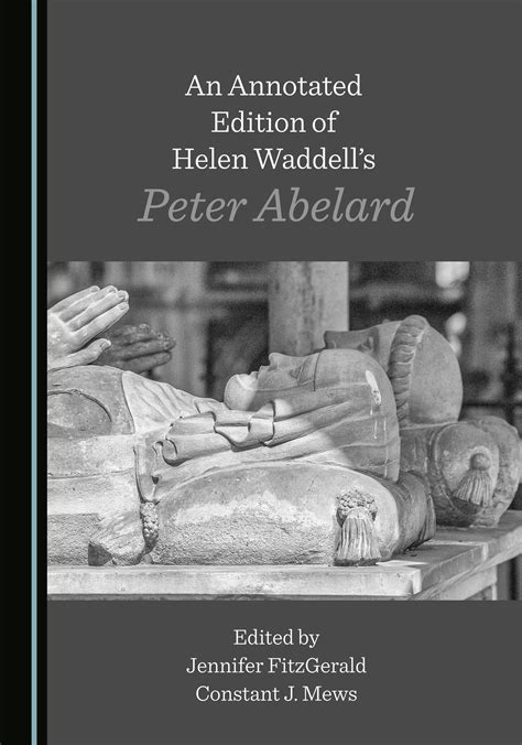 An Annotated Edition Of Helen Waddells Peter Abelard Cambridge