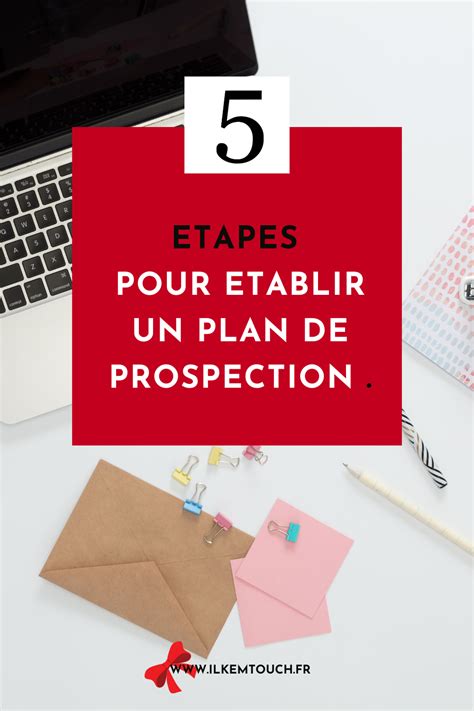 Un plan de prospection comment le mettre en place en 5 étapes