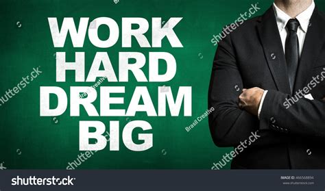 Work Hard Dream Big Stock Photo 466568894 Shutterstock