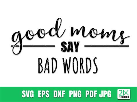 Good Moms Say Bad Words Mom Life Grafica Di Xstudio Creative Fabrica