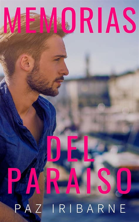 Memorias Del Paraiso Romance Gay En Espa Ol En Epub Pdf Y Mobi Gratis Lectulandia