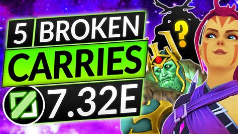 Most Broken Carries Of The New E Patch Best Carry Heroes Dota