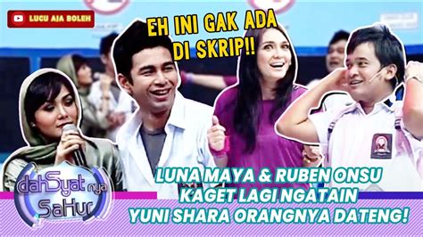 Gak Ada Di Skrip Luna Maya Ruben Kaget Lagi Ngatain Yuni Shara