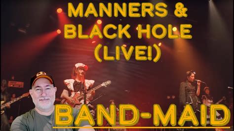 Band Maid Manners Black Hole Live Margarita Kid Reacts Youtube