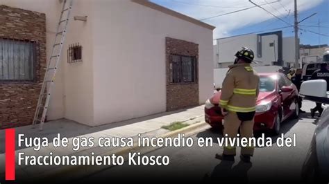 Fuga De Gas Causa Incendio En Vivienda Del Fraccionamiento Kiosco Youtube