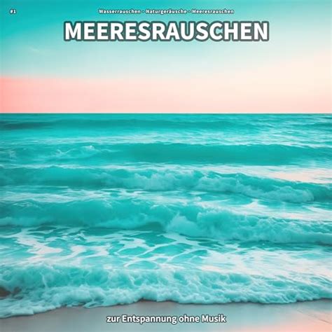 Amazon MusicでWasserrauschen Naturgeräusche Meeresrauschenの 1