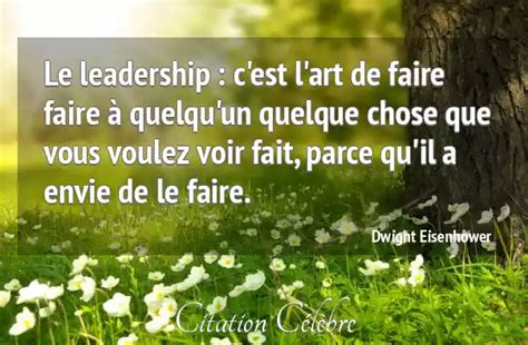 Citation Dwight Eisenhower Art Le Leadership C Est L Art De Faire