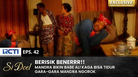 NGOROK KENCENG Babe Ali Ngusir Mandra Tidur Di Luar SI DOEL EPS