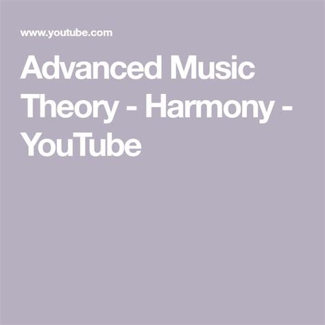 Advanced Music Theory - Harmony - YouTube | Music theory, Harmony, Theories