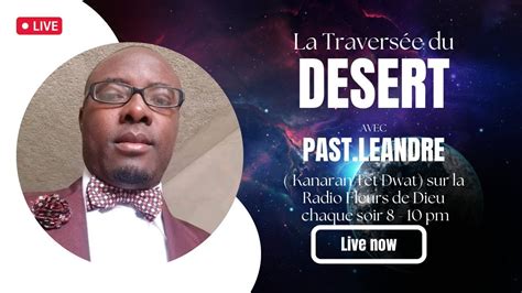 La Traversee Du Desert Kanaran Tet Dwat Avec Pasteur Federne Leandre