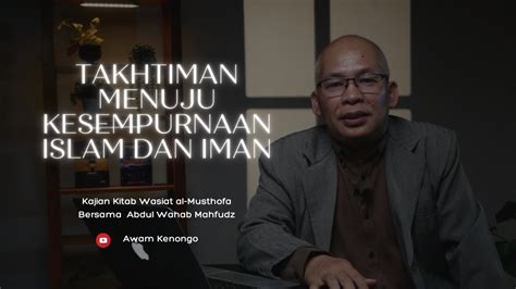 Takhtiman Menuju Kesempurnaan Islam Dan Iman Kitab Wasiat Al