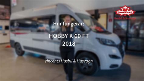 Hur Fungerar Hobby K Ft Vincents Husbil Husvagn Youtube