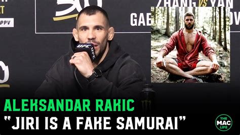 Aleksandar Rakic On Jiri Prochazka He S A Fake Samurai You Can T Be